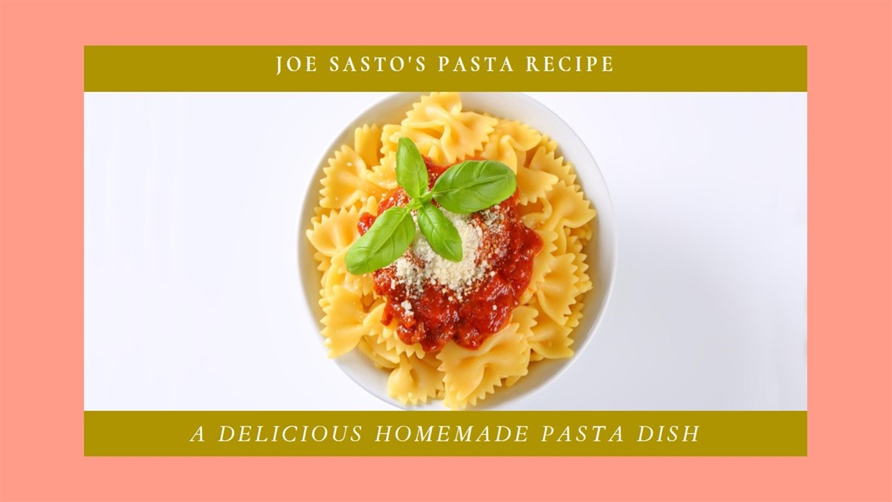 Joe Sasto's Pasta Recipe