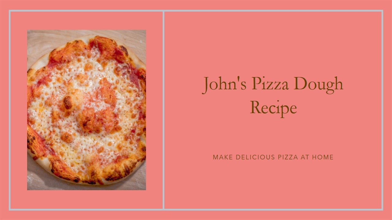 John's Pizza Dough Recipe